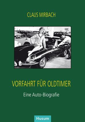 Vorfahrt für Oldtimer von Mirbach,  Claus