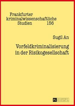 Vorfeldkriminalisierung in der Risikogesellschaft von An,  Sugil