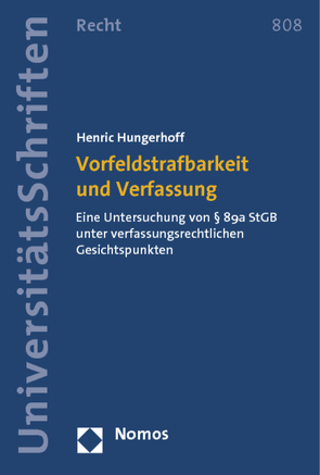 Vorfeldstrafbarkeit und Verfassung von Hungerhoff,  Henric