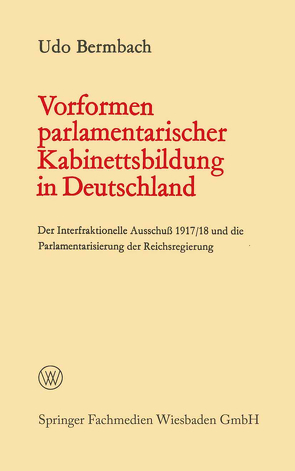 Vorformen parlamentarischer Kabinettsbildung in Deutschland von Bermbach,  Udo