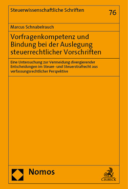 Vorfragenkompetenz und Bindung bei der Auslegung steuerrechtlicher Vorschriften von Schnabelrauch,  Marcus