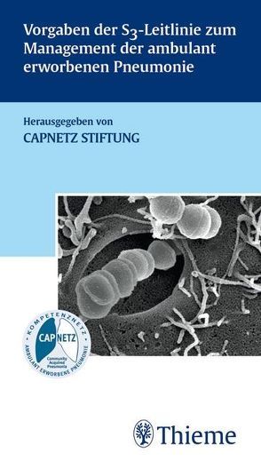 Vorgaben der S3-Leitlinie zum Management der ambulant erworbenen Pneumonie von Bauer,  Torsten Thomas, Dalhoff,  Klaus, Dietrich,  Eva Susanne, Ewig,  Santiago, Gastmeier,  Petra