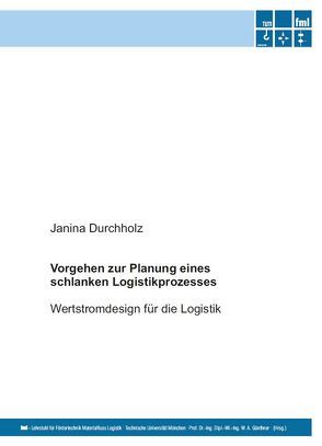 Vorgehen zur Planung eines schlanken Logistikprozesses von Durchholz,  Janina