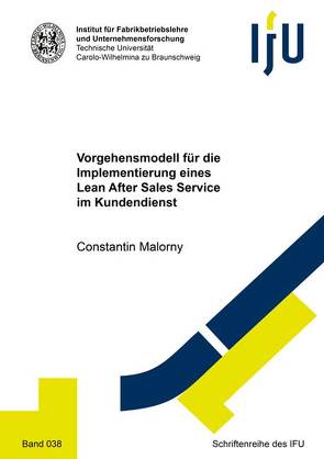 Vorgehensmodell für die Implementierung eines Lean After Sales Service im Kundendienst von Malorny,  Constantin