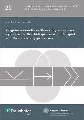 Vorgehensmodell zur Steuerung komplexer dynamischer Geschäftsprozesse am Beispiel von Dienstleistungsprozessen. von Bullinger,  Hans-Jörg, Kochanowski,  Monika, Spath,  Dieter