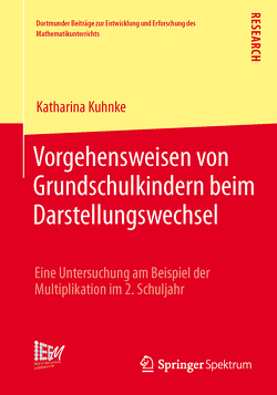 Vorgehensweisen von Grundschulkindern beim Darstellungswechsel von Kuhnke,  Katharina