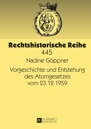 Vorgeschichte und Entstehung des Atomgesetzes vom 23.12.1959 von Göppner,  Nadine