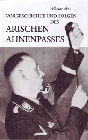 Vorgeschichte und Folgen des arischen Ahnenpasses von Weiss,  Volkmar