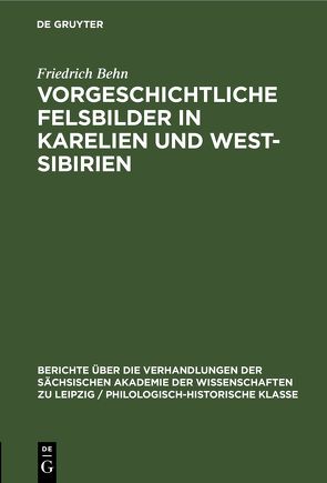 Vorgeschichtliche Felsbilder in Karelien und West- Sibirien von Behn,  Friedrich