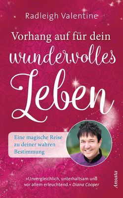 Vorhang auf für dein wundervolles Leben von Valentine,  Radleigh, Weltzien,  Diane von