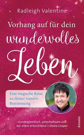 Vorhang auf für dein wundervolles Leben von Valentine,  Radleigh, Weltzien,  Diane von