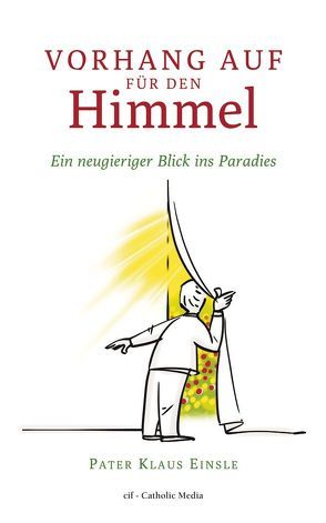 Vorhang auf für den Himmel von Einsle,  Klaus