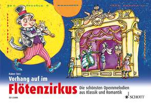 Vorhang auf im Flötenzirkus von Butz,  Rainer, Mark,  Bernhard, Schliehe,  Karin