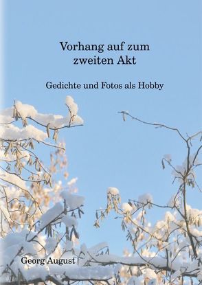 Vorhang auf zum zweiten Akt von August,  Georg