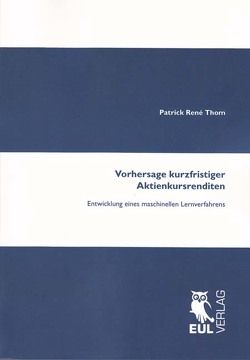 Vorhersage kurzfristiger Aktienkursrenditen von Thom,  Patrick René