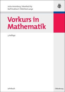 Vorkurs in Mathematik von Arrenberg,  Jutta, Kiy,  Manfred, Knobloch,  Ralf, Lange,  Winfried