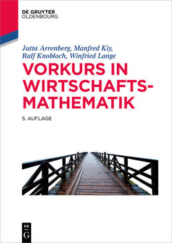 Vorkurs in Wirtschaftsmathematik von Arrenberg,  Jutta, Kiy,  Manfred, Knobloch,  Ralf, Lange,  Winfried