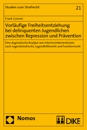 Vorläufige Freiheitsentziehung bei delinquenten Jugendlichen zwischen Repression und Prävention von Czerner,  Frank