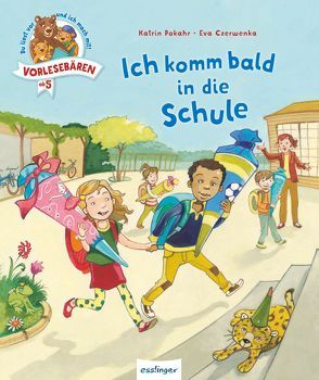 Vorlesebären: Ich komm bald in die Schule von Czerwenka,  Eva, Pokahr,  Katrin