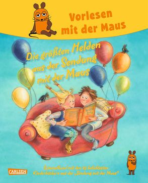 Vorlesen mit der Maus – Die größten Helden aus der Sendung mit der Maus von Baumgart,  Klaus, Janosch, Krüss,  James, Nordquist,  Sven, Olten,  Manuela