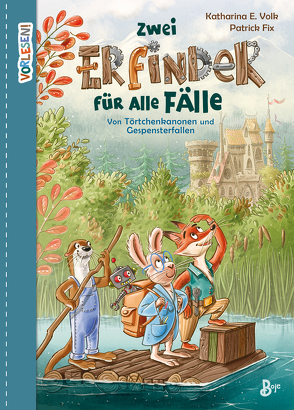 Zwei Erfinder für alle Fälle – Von Törtchenkanonen und Gespensterfallen von Fix,  Patrick, Volk,  Katharina E.