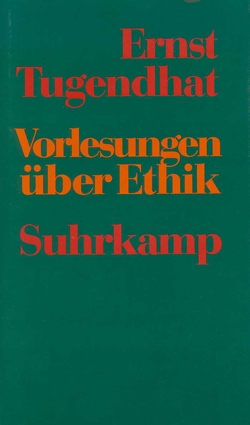 Vorlesungen über Ethik von Tugendhat,  Ernst