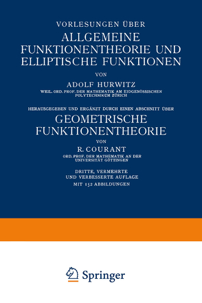 Vorlesungen über Allgemeine Funktionentheorie und Elliptische Funktionen von Courant,  R., Hurwitz,  Adolf