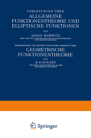 Vorlesungen über Allgemeine Funktionentheorie und Elliptische Funktionen von Courant,  Richard, Hurwitz,  Adolf