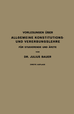 Vorlesungen Über Allgemeine Konstitutions- und Vererbungslehre von Bauer,  Julius