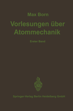 Vorlesungen über Atommechanik von Born,  M.