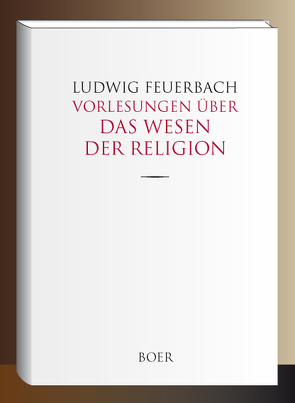 Vorlesungen über das Wesen der Religion von Feuerbach,  Ludwig