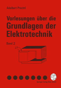 Vorlesungen über die Grundlagen der Elektrotechnik von Prechtl,  Adalbert