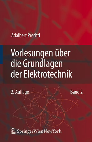 Vorlesungen über die Grundlagen der Elektrotechnik von Prechtl,  Adalbert