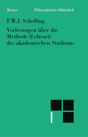 Vorlesungen über die Methode (Lehrart) des akademischen Studiums von Ehrhardt,  Walter E., Schelling,  Friedrich Wilhelm Joseph