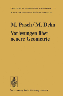 Vorlesungen über die neuere Geometrie von Pasch,  Moritz