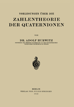 Vorlesungen Über die Zahlentheorie der Quaternionen von Hurwitz,  Adolf