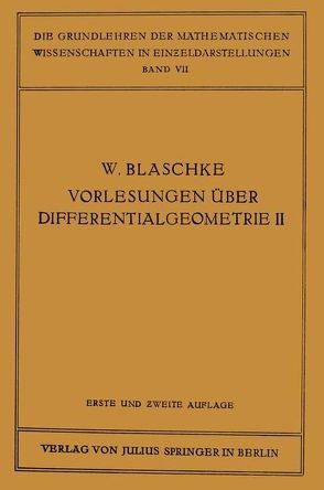 Vorlesungen über Differentialgeometrie und geometrische Grundlagen von Einsteins Relativitätstheorie II von Blaschke,  Wilhelm, Reidemeister,  Kurt,  Kurt