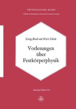 Vorlesungen über Festkörperphysik von Busch,  G., Schade