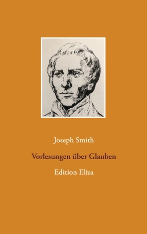 Vorlesungen über Glauben von Smith,  Joseph