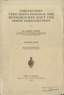 Vorlesungen Über Histo-Biologie der Menschlichen Haut und Ihrer Erkrankungen von Kyrle,  Josef