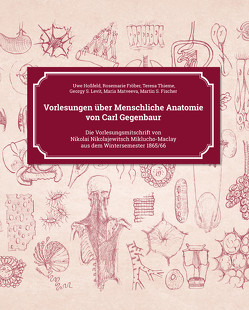 Vorlesungen über Menschliche Anatomie von Carl Gegenbaur von Fischer,  Martin S., Fröber,  Rosemarie, Hossfeld,  Uwe, Levit,  Georgy S., Matveeva,  Maria, Thieme,  Teresa