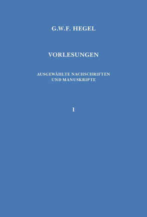 Vorlesungen über Naturrecht und Staatswissenschaft von Becker,  Claudia, Bonsiepen,  Wolfgang, Gethmann-Siefert,  Annemarie, Hegel,  Georg Wilhelm Friedrich, Hogemann,  Friedrich, Jaeschke,  Walter, Jamme,  Christoph, Lucas,  Hans-Christian, Meist,  Kurt Rainer, Pöggeler,  Otto, Schneider,  Helmut