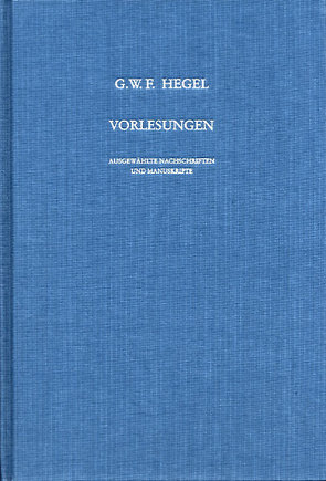 Vorlesungen über Naturrecht und Staatswissenschaft von Becker,  Claudia, Bonsiepen,  Wolfgang, Gethmann-Siefert,  Annemarie, Hegel,  Georg Wilhelm Friedrich, Hogemann,  Friedrich, Jaeschke,  Walter, Jamme,  Christoph, Lucas,  Hans-Christian, Meist,  Kurt Rainer, Pöggeler,  Otto, Schneider,  Helmut