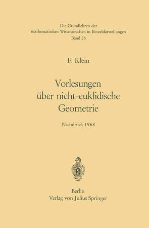 Vorlesungen über Nicht-Euklidische Geometrie von Klein,  Felix, Rosemann,  Walter