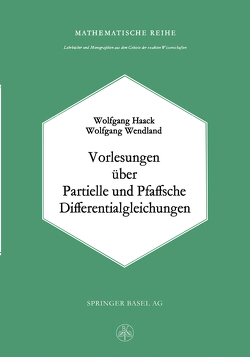 Vorlesungen über Partielle und Pfaffsche Differentialgleichungen von Haack,  W., Wendland