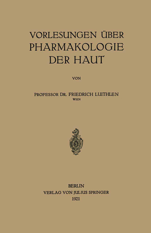 Vorlesungen über Pharmakologie der Haut von Luithlen,  Friedrich