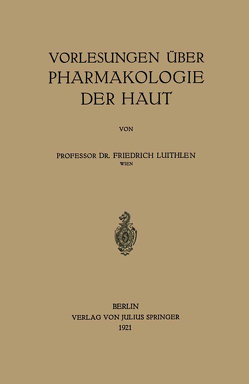 Vorlesungen über Pharmakologie der Haut von Luithlen,  Friedrich