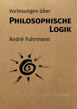 Vorlesungen über Philosophische Logik von Fuhrmann,  André