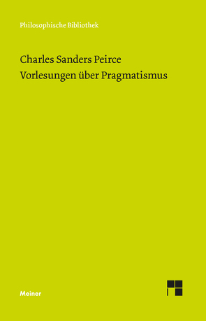 Vorlesungen über Pragmatismus von Peirce,  Charles Sanders, Walther,  Elisabeth