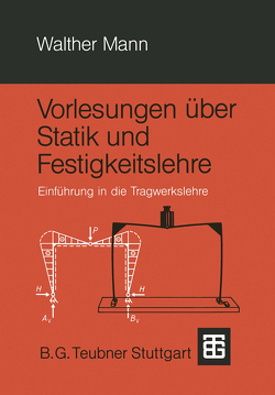 Vorlesungen über Statik und Festigkeitslehre von Mann,  Walther